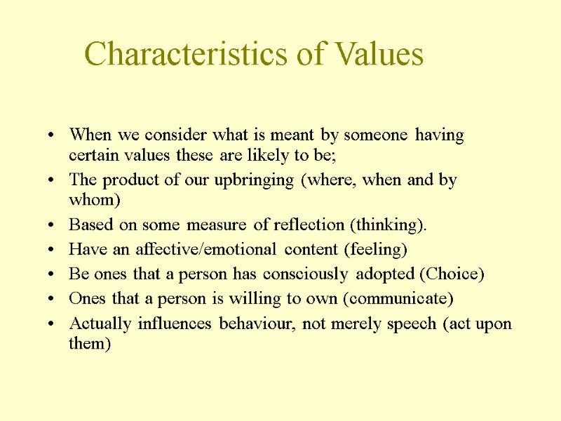 Characteristics of Values   When we consider what is meant by someone having